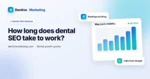 How long does dental SEO take to work